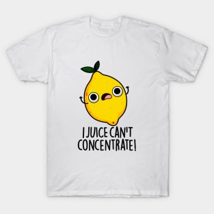 I Juice Can't Concentrate Cute Fruit Pun T-Shirt